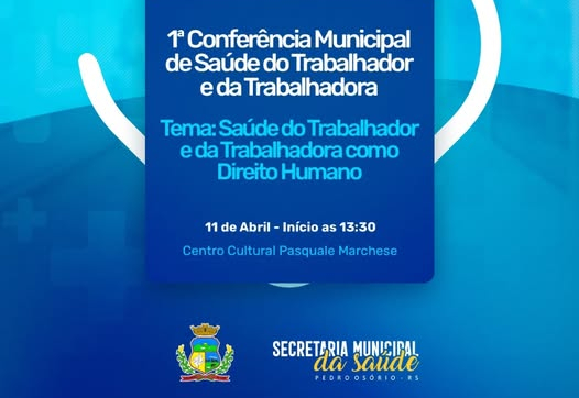 PEDRO OSÓRIO REALIZARÁ 1ª CONFERÊNCIA MUNICIPAL DE SAÚDE DO TRABALHADOR E TRABALHADORA