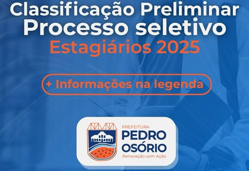 CONFIRA A CLASSIFICAÇÃO PRELIMINAR DO PROCESSO SELETIVO DE ESTÁGIO 2025