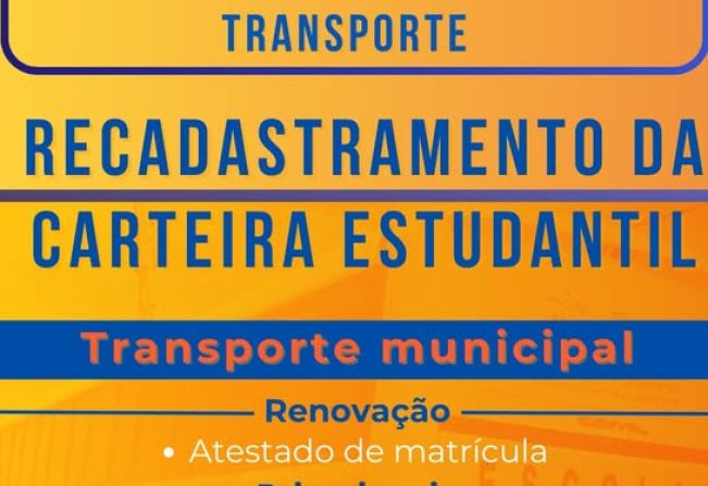 RECADASTRAMENTO DA CARTEIRA ESTUDANTIL DE TRANSPORTE MUNICIPAL E INTERMUNICIPAL