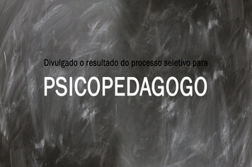 Resultado do processo seletivo para Psicopedagogo